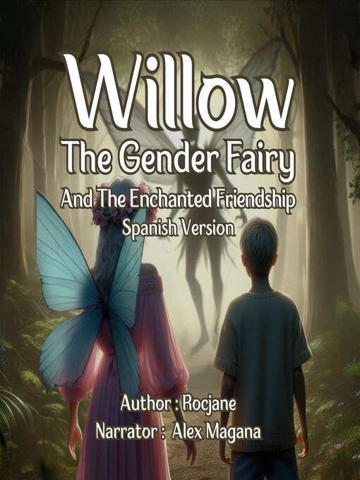 Title details for Willow the Gender Fairy and the Enchanted Friendship by Rocjane - Available